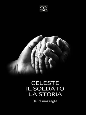 cover image of Celeste, il soldato, la storia